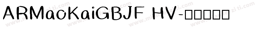 ARMaoKaiGBJF HV字体转换